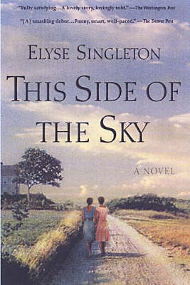 This Side of the Sky by Elyse. Singleton