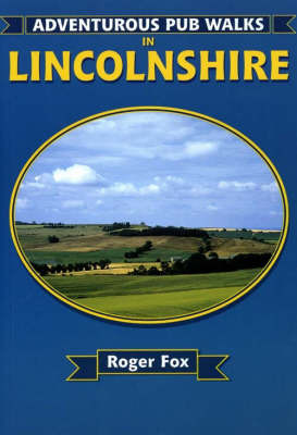 Adventurous Pub Walks in Lincolnshire by Roger Fox image