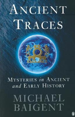 Ancient Traces by Michael Baigent image