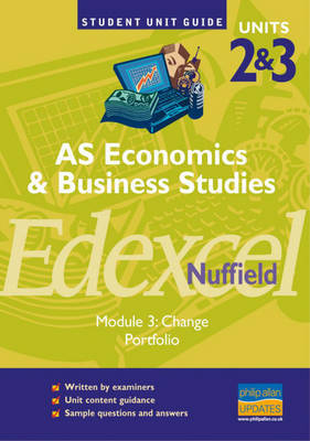 Edexcel (Nuffield) Economics and Business AS: Change, Portfolio: Unit 2 & 3, module 3 by Andrew Ashwin image
