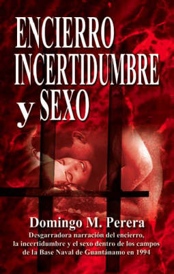 Encierro Incertidumbre Y Sexo by Domingo M. Perera image