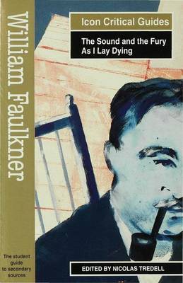 William Faulkner - The Sound and the Fury/As I Lay Dying by Nicolas Tredell image