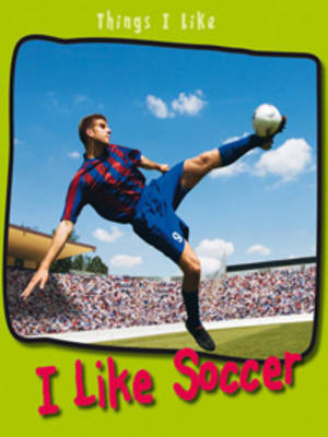 I Like Soccer by Angela Aylmore image