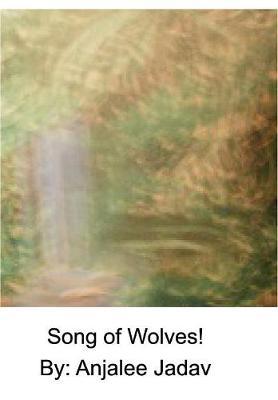 Song of Wolves by Anjalee Jadav image