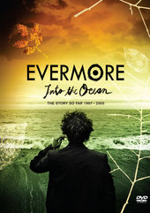 Evermore: Into The Ocean on DVD Evermore: Into The Ocean on DVD