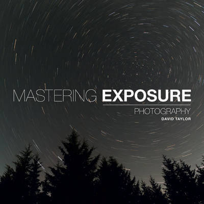 Mastering Exposure by David Taylor image
