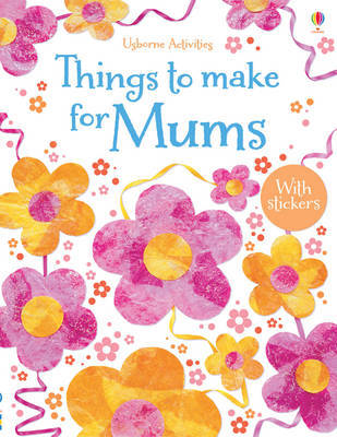 Things to Make and Do for Mums by Rebecca Gilpin image