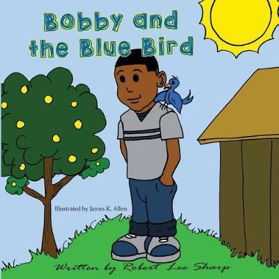 Bobby and the Blue Bird by Robert Lee Sharp image