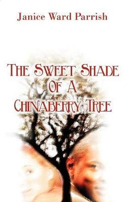 The Sweet Shade of a Chinaberry Tree by Janice, Ward Parrish image