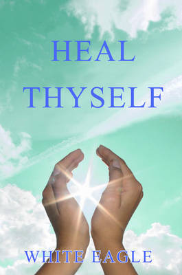 Heal Thyself by "White Eagle" image