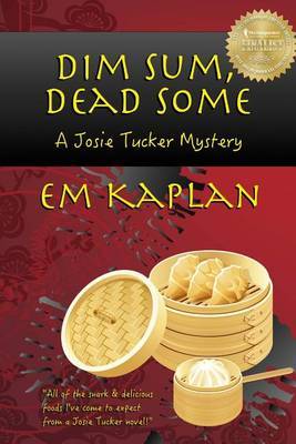 Dim Sum, Dead Some: A Josie Tucker Mystery by Em Kaplan image