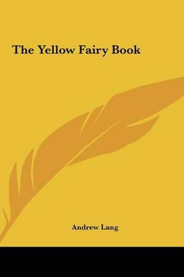 The Yellow Fairy Book the Yellow Fairy Book by Andrew Lang image