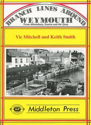 Branch Lines Around Weymouth on Hardback by Vic Mitchell