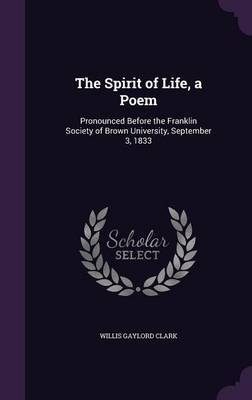 The Spirit of Life, a Poem by Willis Gaylord Clark image