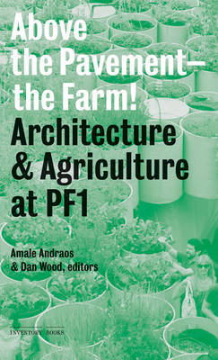 Above the Pavement, the Farm on Paperback by Amale Andraos