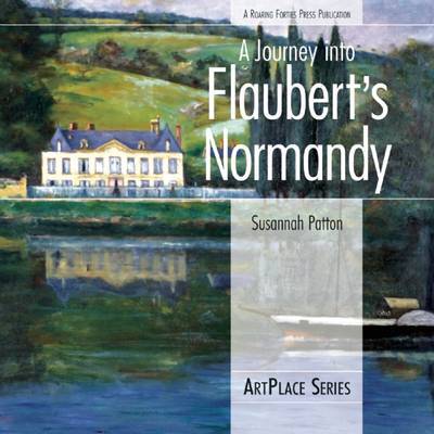 A Journey Into Flaubert's Normandy by Susannah Patton image