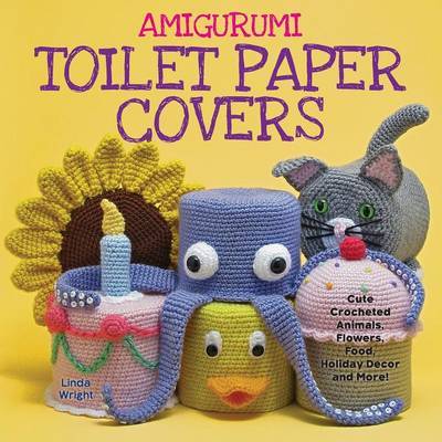 Amigurumi Toilet Paper Covers by Linda Wright image