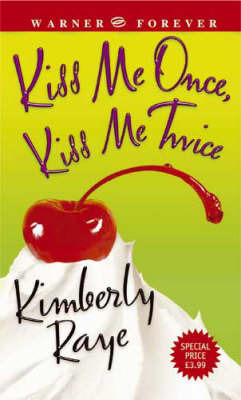 Kiss Me Once, Kiss Me Twice on Paperback by Kimberly Raye