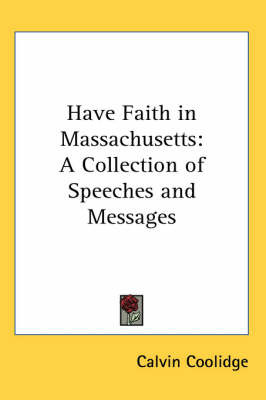 Have Faith in Massachusetts: A Collection of Speeches and Messages by Calvin Coolidge image
