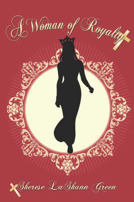 A Woman of Royalty by Sherese LaShann Green image