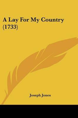 A Lay For My Country (1733) by Joseph Jones image