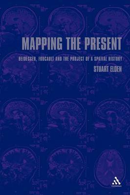 Mapping the Present: Heidegger, Foucault and the Project of a Spatial History by Stuart Elden image