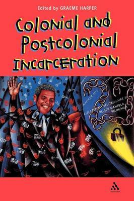 Colonial and Postcolonial Incarceration by Graeme Harper image
