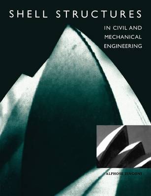 Shell structures in civil and mechanical engineering: theory and closed-form analytical solutions by Alphose Zingoni image