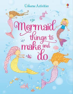 Mermaid Things to Make and Do by Leonie Pratt image