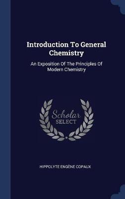 Introduction to General Chemistry on Hardback by Hippolyte Engene Copaux