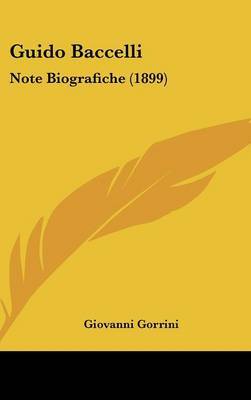 Guido Baccelli: Note Biografiche (1899) by Giovanni Gorrini image