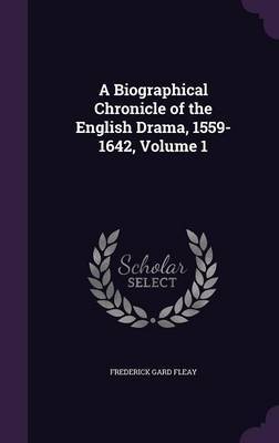 A Biographical Chronicle of the English Drama, 1559-1642, Volume 1 image