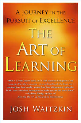 The Art of Learning: A Journey in the Pursuit of Excellence by Josh Waitzkin image