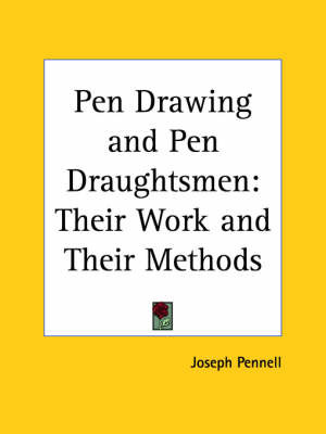 Pen Drawing and Pen Draughtsmen: Their Work and Their Methods by Joseph Pennell image