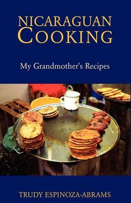Nicaraguan Cooking by Trudy Espinoza-Abrams image