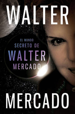 El Mundo Secreto de Walter Mercado on Paperback by Walter Mercado