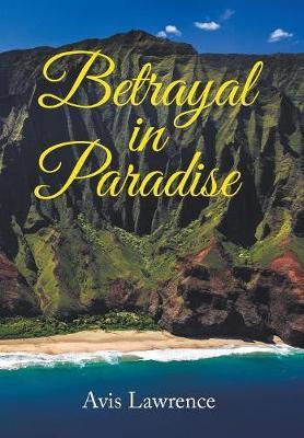 Betrayal in Paradise by Avis Lawrence image