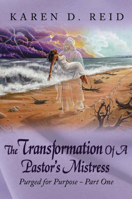 The Transformation Of A Pastor's Mistress by Karen D. Reid image