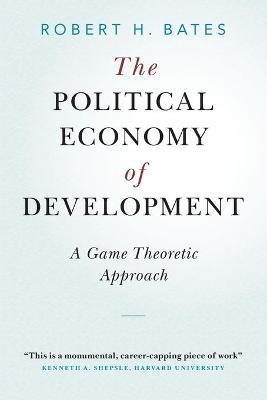 The Political Economy of Development by Robert H. Bates image