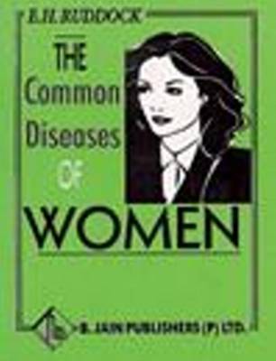The Common Diseases of Women by E.H. Ruddock image