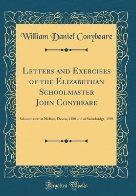 Letters and Exercises of the Elizabethan Schoolmaster John Conybeare by William Daniel Conybeare image