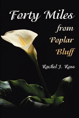 Forty Miles from Poplar Bluff by Rachel J. Ross image