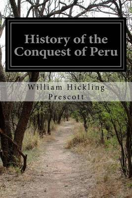 History of the Conquest of Peru by William Hickling Prescott image
