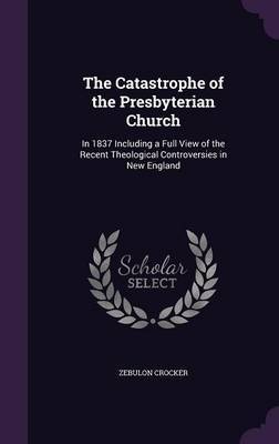 The Catastrophe of the Presbyterian Church by Zebulon Crocker image