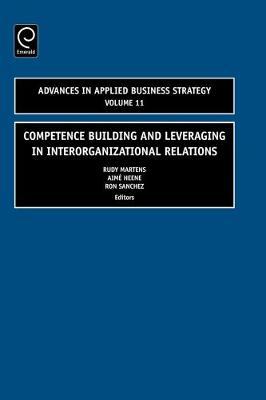 Competence Building and Leveraging in Interorganizational Relations on Hardback