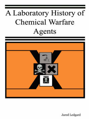 A Laboratory History of Chemical Warfare Agents by Jared Ledgard image