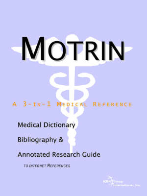Motrin - A Medical Dictionary, Bibliography, and Annotated Research Guide to Internet References by ICON Health Publications image