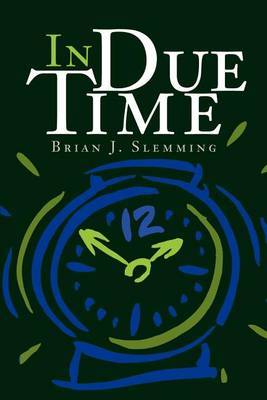 In Due Time by Brian J Slemming image