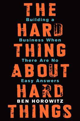 The Hard Thing About Hard Things by Ben Horowitz image