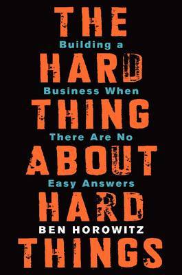 The Hard Thing About Hard Things on Hardback by Ben Horowitz